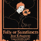 Folly or Saintless